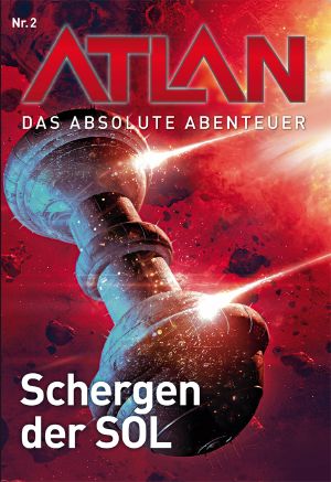 [Atlan - Das absolute Abenteuer 02] • Schergen der SOL